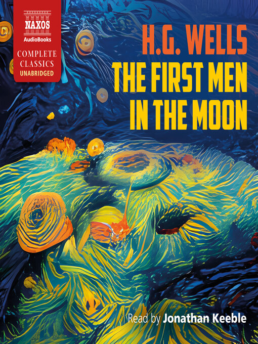 Title details for The First Men in the Moon by H. G. Wells - Wait list
